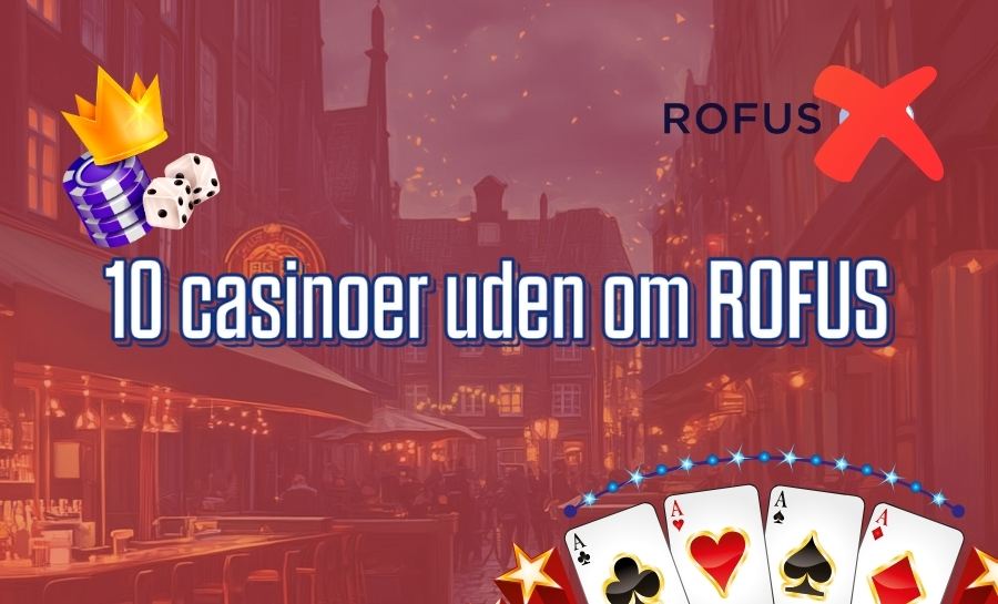Casino uden for Rofus En Guide til Spiloplevelser -49796888